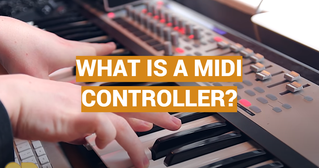 What Is a MIDI Controller?