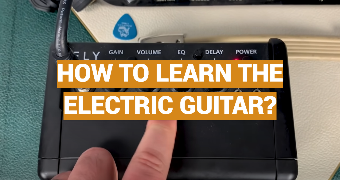 How to Learn the Electric Guitar?