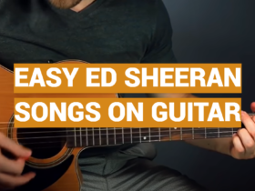 Easy Ed Sheeran Songs on Guitar