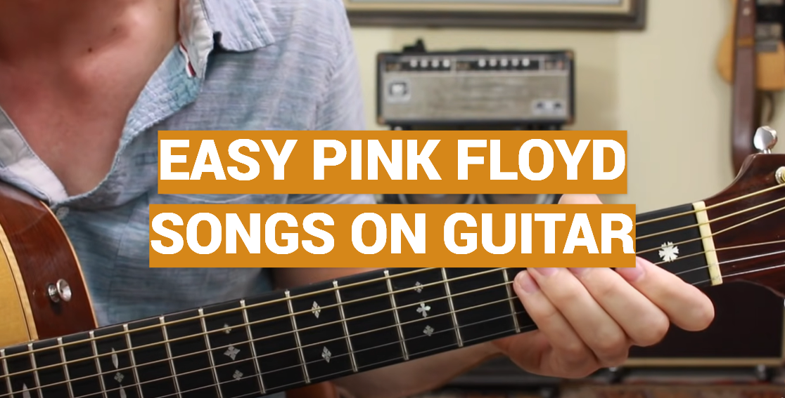 Easy Pink Floyd Songs on Guitar