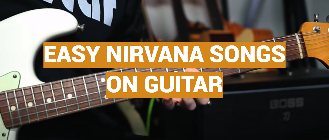 Easy Nirvana Songs on Guitar