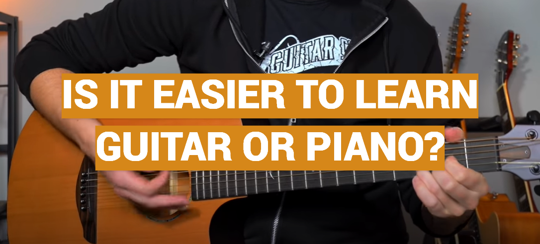 Is It Easier to Learn Guitar or Piano?