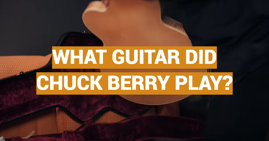 What Guitar Did Chuck Berry Play?