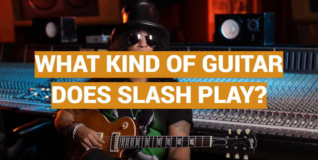 What Kind of Guitar Does Slash Play?