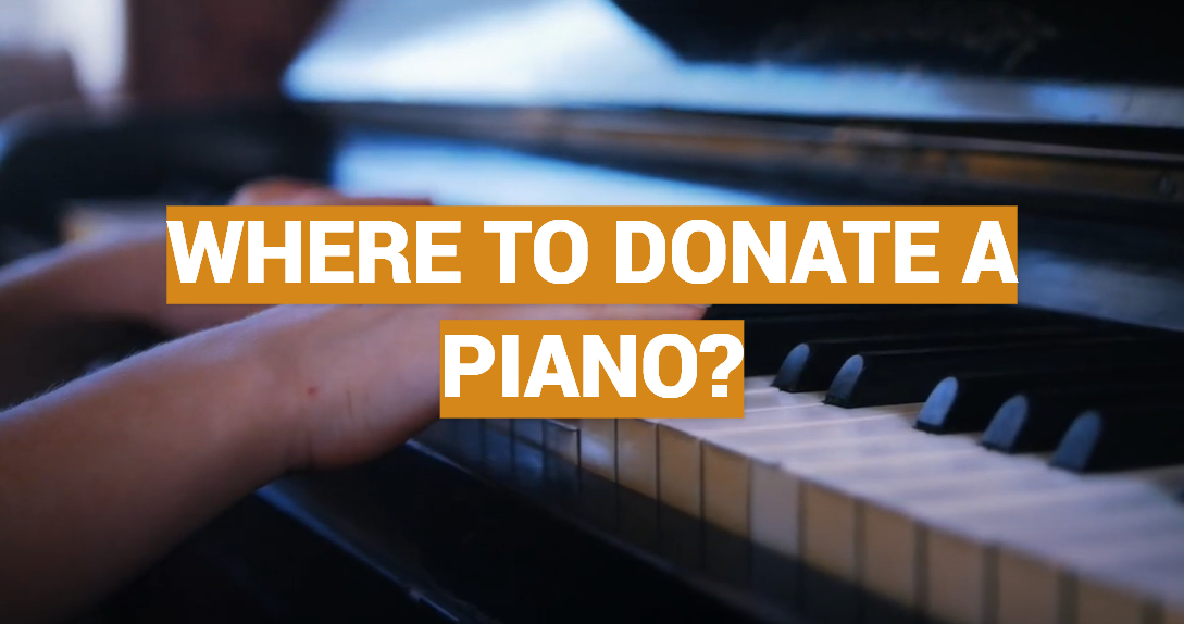 Where to Donate a Piano?