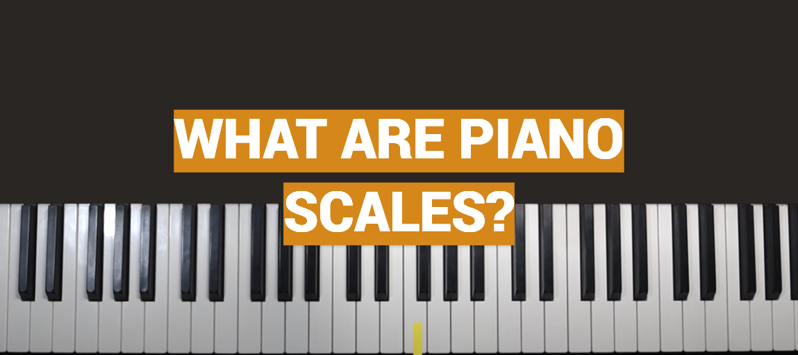 What Are Piano Scales?