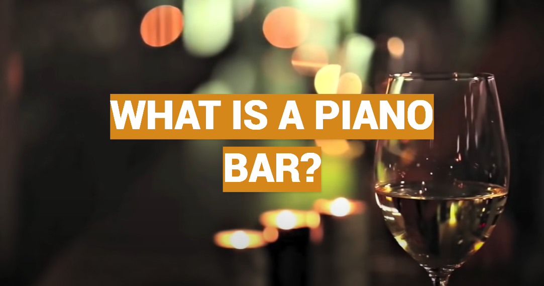 What Is a Piano Bar?