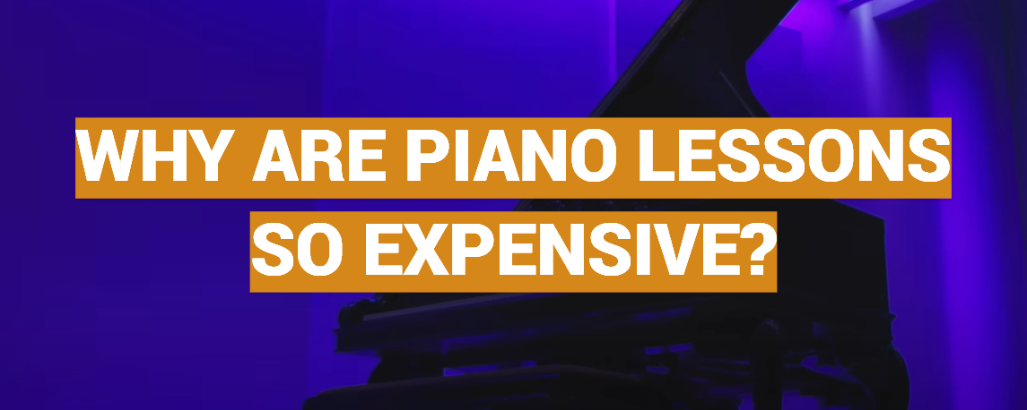 Why Are Piano Lessons So Expensive MusicProfy