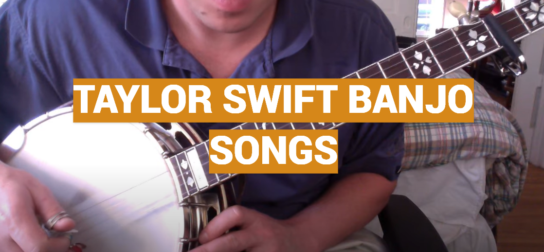 Taylor Swift Banjo Songs